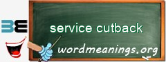 WordMeaning blackboard for service cutback